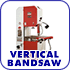 find new and used vertical bandsaw